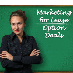 Marketing for Lease Option Deals
