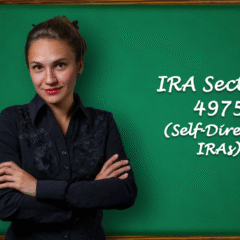 IRA Section 4975 (Self-Directed IRAs)